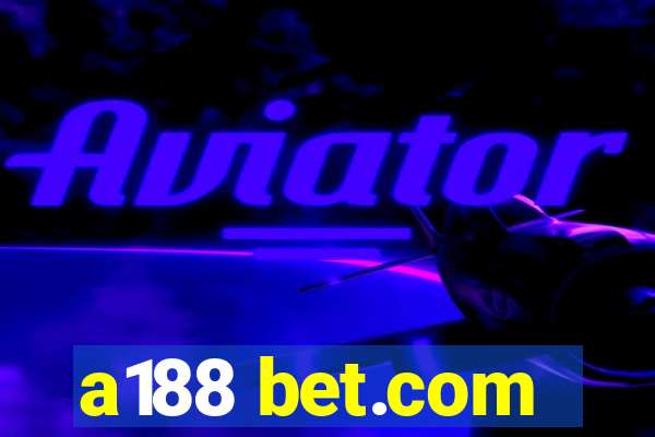 a188 bet.com